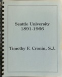 Seattle University: 1891-1966 by Timothy F. Cronin S.J.