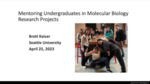 Mentoring Undergraduates in Molecular Biology Research Projects by Brett Kaiser