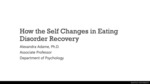 How the Self Changes in Eating Disorder Recovery by Alexandra Adame