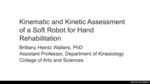 Kinematic and Kinetic Assessment of a Soft Robot for Hand Rehabilitation