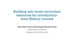 Building Anti-Racist Curriculum Resources for Introductory-Level History Courses by Hazel Hahn, Henry Kamerling, and Randall Souza