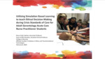 Utilizing Simulation Based Learning to teach Ethical Decision-Making during Crisis Standards of Care for Adult Gerontology Acute Care Nurse Practitioner Students by Diane Fuller Switzer