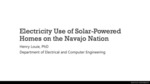 Electricity Use of Solar-Powered Homes on the Navajo Nation​ by Henry Louie
