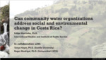 Can community water organizations address social and environmental change in Costa Rica? by Felipe Murtinho